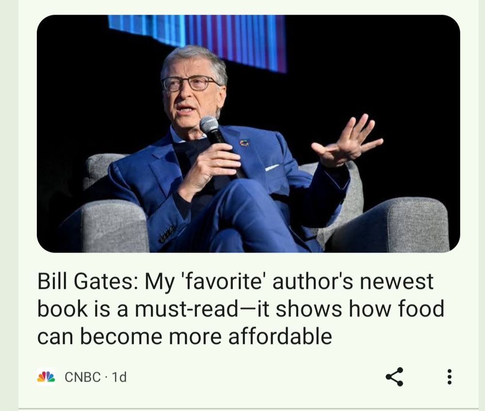 News article: "Bill Gates: My favorite authors newest book is a must read-it shows how food can become more affordable.