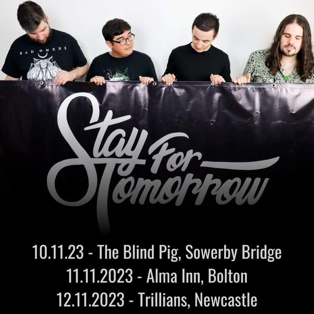 Stay For Tomorrow's upcoming shows: 

10.11.23 - The Blind Pig Sowerby Bridge w/ Propelled By Rockets
11.11.23 - Alma Inn, Bolton w/ Dan Bibby & The Aesthetic Knobs and 3rd Degree Gurns
12.11.23 - Trillians, Newcastle w/ Slackrr, Kidpunk and Muzzle!