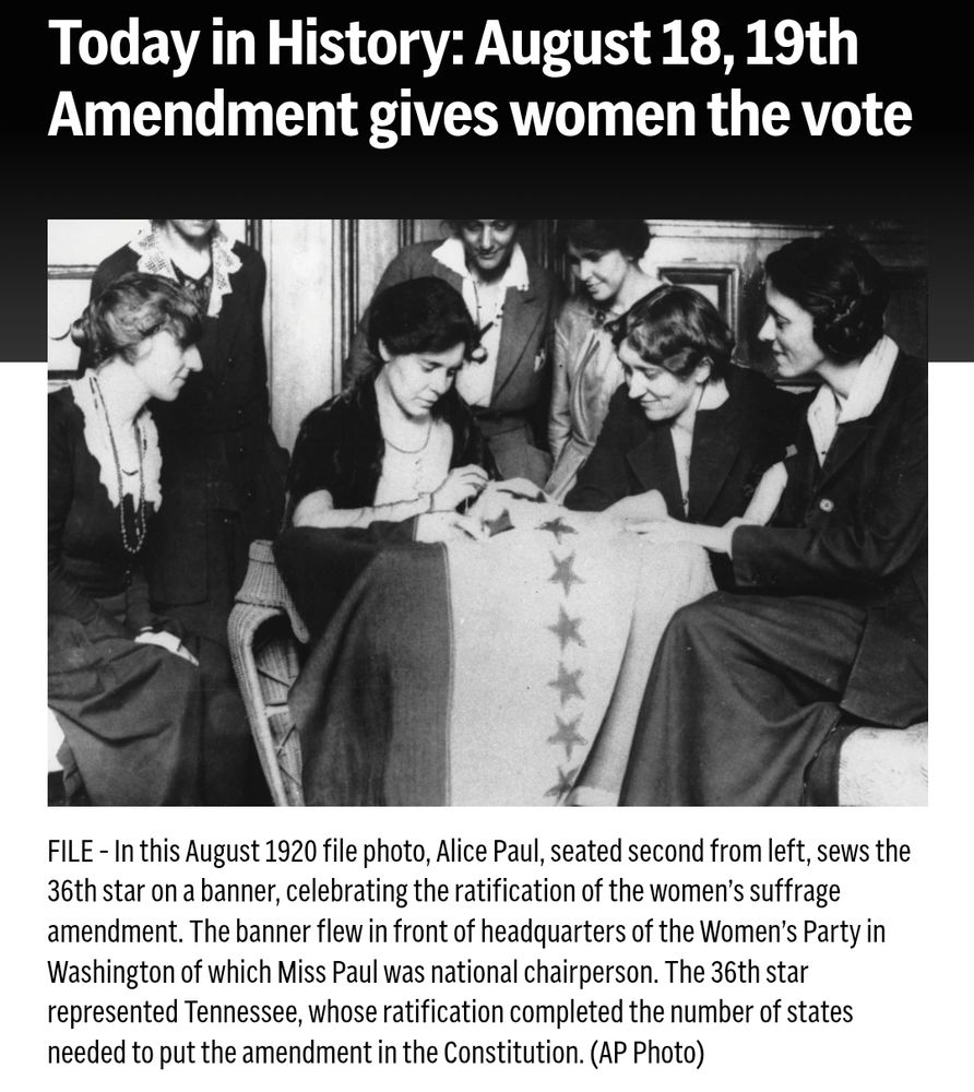 FILE - In this August 1920 file photo, Alice Paul, seated second from left, sews the 36th star on a banner, celebrating the ratification of the women’s suffrage amendment. The banner flew in front of headquarters of the Women’s Party in Washington of which Miss Paul was national chairperson. The 36th star represented Tennessee, whose ratification completed the number of states needed to put the amendment in the Constitution. (AP Photo)