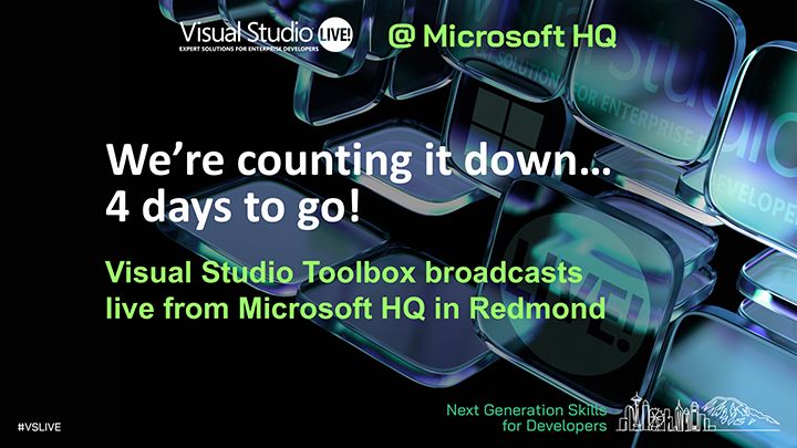 spot art.
text reads: Visual Studio Live @Microsoft HQ
We’re counting it down… 4 days to go!
Visual Studio Toolbox broadcasts from Microsoft HQ in Redmond