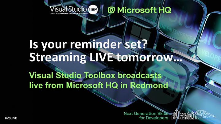 spot art.
text reads: Visual Studio Live @Microsoft HQ
The hype is real! Streaming LIVE in just 2 days…
Visual Studio Toolbox broadcasts from Microsoft HQ in Redmond