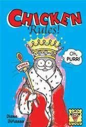 Cover drawing titled, "CHICKEN Rules!" 
Shows a grey and white cat in a crown and ermine robe, holding a scepter. Thought/speech bubble reads, "Oh, PURR!"