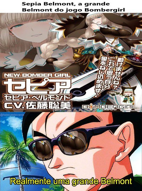 *imagem da Sepia Belmont* (Sepia Belmont, a grande Belmont do jogo Bombergirl)

Gohan de óculos: Realmente uma grande Belmont