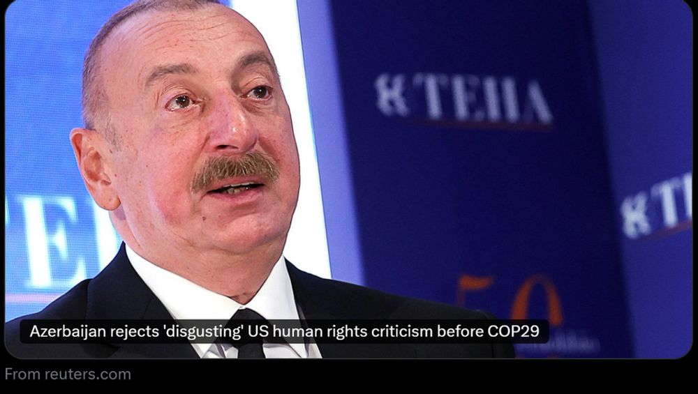 Reuters: Azerbaijan rejects 'disgusting' US human rights criticism before COP29 - Democratic Underground Forums