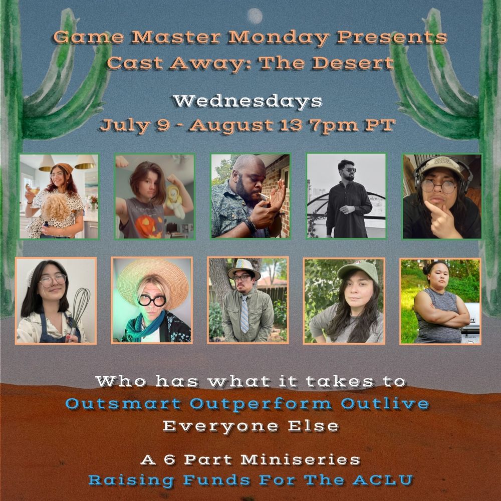 Sharan has been voted off!

Game Master Monday Presents
Cast Away: The Desert

Wednesdays July 9 - August 13 7pm PT

Who has what it takes to 
Outsmart, Outperform, Outlive
Everyone Else

A 6 Part Miniseries
Raising Funds for The ACLU