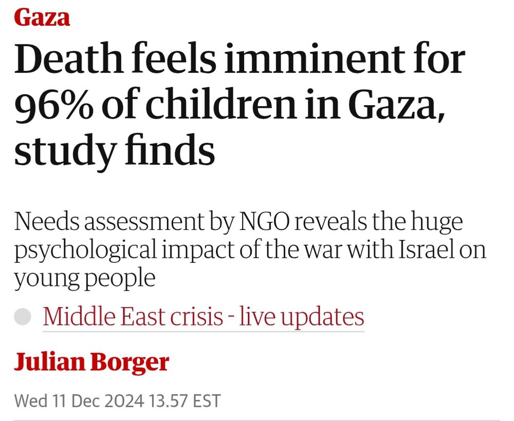Headline in Guardian: Death feels imminent for 96% of children in Gaza, study finds