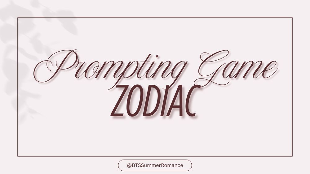 A graphic that says "Prompting Game, Zodiac"