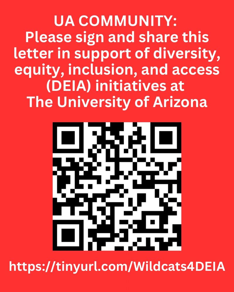 Red background. QR code in the center. Text reads: UA community: please sign and share this letter in support of diversity, equity, inclusion, and access DEIA initiatives at the University of Arizona.
