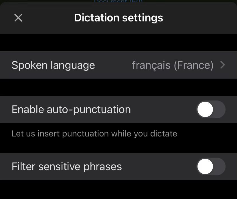 Dictation settings
Spoken Language : français 
Enable auto-punctuation : non coché
Filter sensitive phrases : non coché
