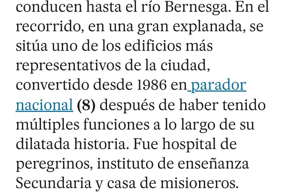 En el recorrido, en una gran explanada, se sitúa uno de los edificios más representativos de la ciudad, convertido desde 1986 en parador nacional (8) después de haber tenido múltiples funciones a lo largo de su dilatada historia. Fue hospital de peregrinos, instituto de enseñanza Secundaria y casa de misioneros.