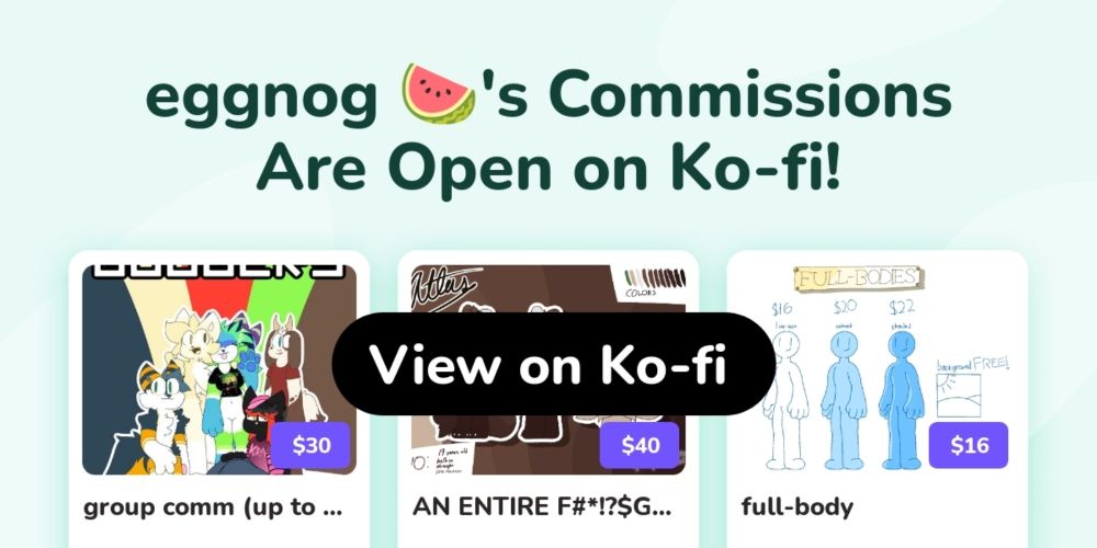 eggnog 🍉's Ko-fi Commissions