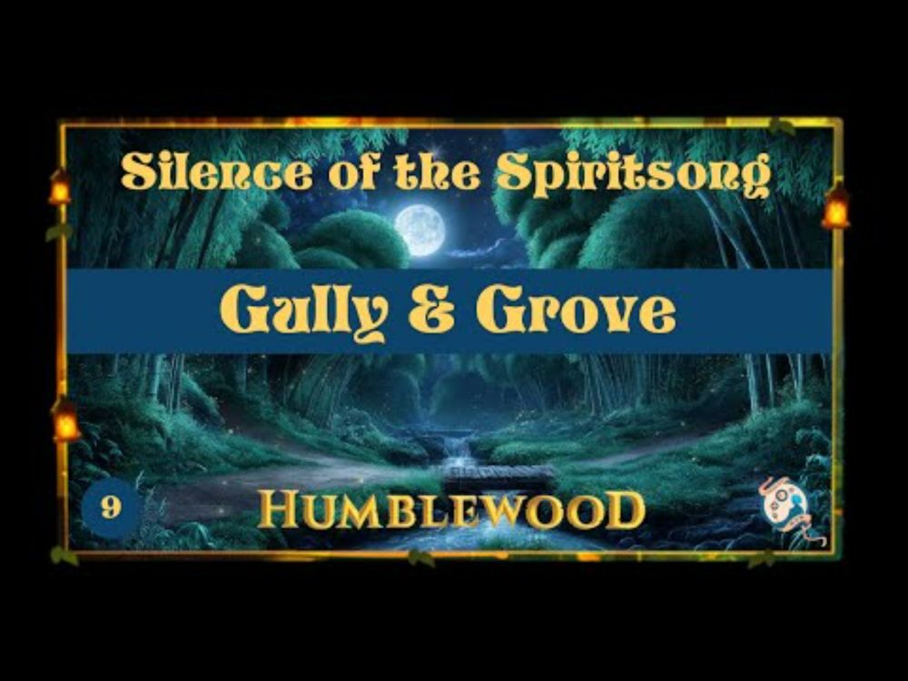 Gully & Grove | Silence of the Spiritsong Ep. 9 | A D&D 5e Humblewood Actual Play