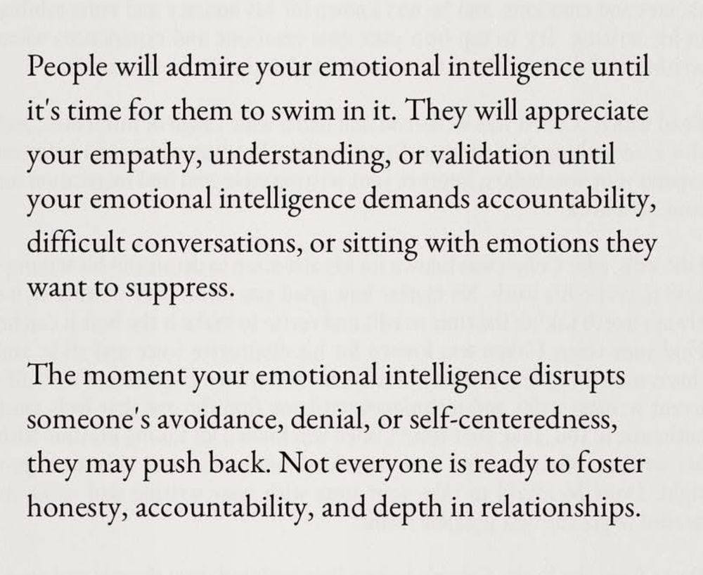 A statement about how people will admire others’ emotional intelligence until it disrupts their own way of life.