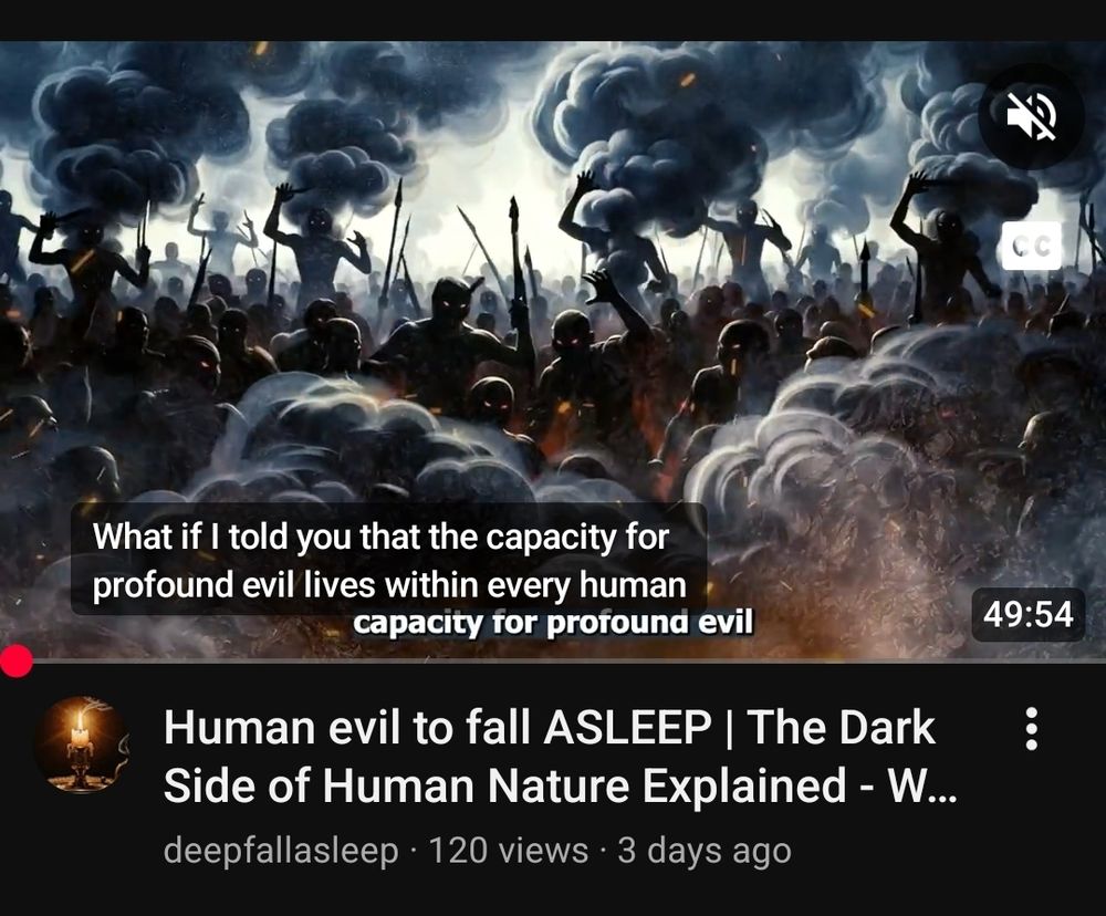 Screencap of an AI-generated sleep slop youtube video called "Human evil to fall ASLEEP | The Dark Side of Human Nature Explained"