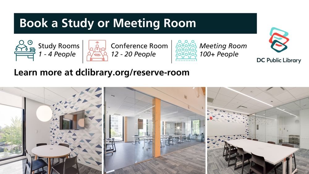 Advertisement for DC Public Library room reservations, showing three types of rooms: a small study room, a conference room, and a large meeting room. Each room contains tables and chairs, suitable for groups of different sizes. URL provided for more details: dclibrary.org/reserve-room