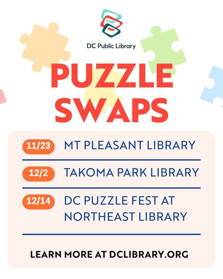 Promotional poster for DC Public Library Puzzle Swaps, listing events at Mt Pleasant Library on November 23, Takoma Park Library on December 2, and Northeast Library on December 14. Visit dclibrary.org to learn more. The poster features colorful puzzle pieces.