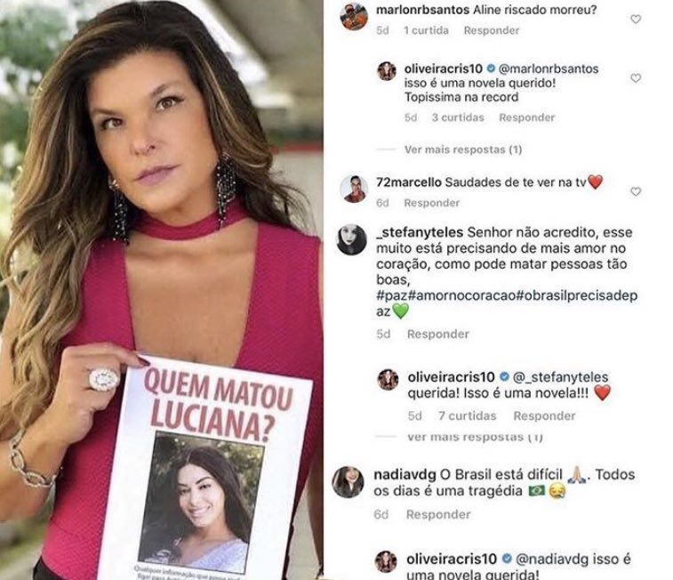 Print do Instagram da atriz Cristiana Oliveira na época da novela Topíssima (2019). Na imagem, ela posa com um cartaz de uma morte fictícia ("Quem matou Luciana?) e a personagem que morreu foi interpretada pela Aline Riscado. Como era uma novela da Record, as pessoas não entenderam o que aconteceu e ou acharam que a atriz morreu ou que uma tal de Luciana morreu de verdade e lamentaram a sua morte. Em quase todos os comentários, Cristiana Oliveira tentou justificar respondendo aos seguidores que era uma ação da novela.