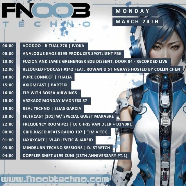 Fnoob Techno DJ schedule for Monday March 24th, 2025.  FBK 2 hour DJ program begins at 8AM GMT.