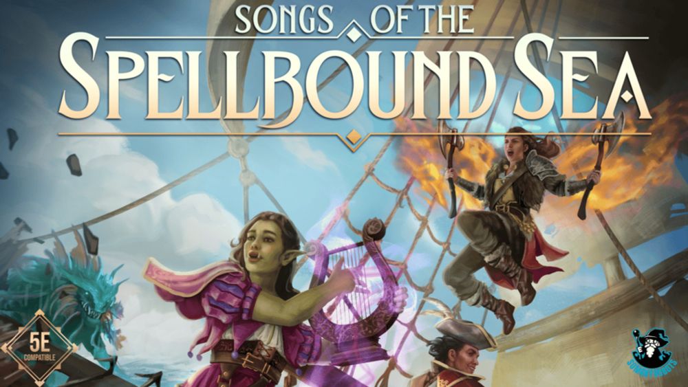 Songs of the Spellbound Sea: Nautical Adventures for 5E!