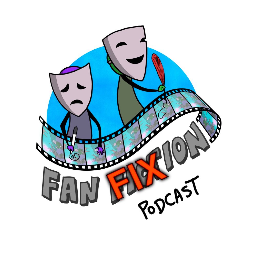 Logo for the Fan-Fixion Podcast. The sad and happy theatre masks being worn by two people drawing on a sheet of film with the words fan-fiction down below, the word fix superimposed over fic- 