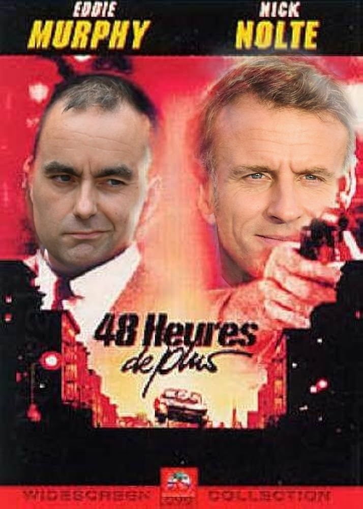 Affiche du film 48h de plus
Avec Macron et lecornu 