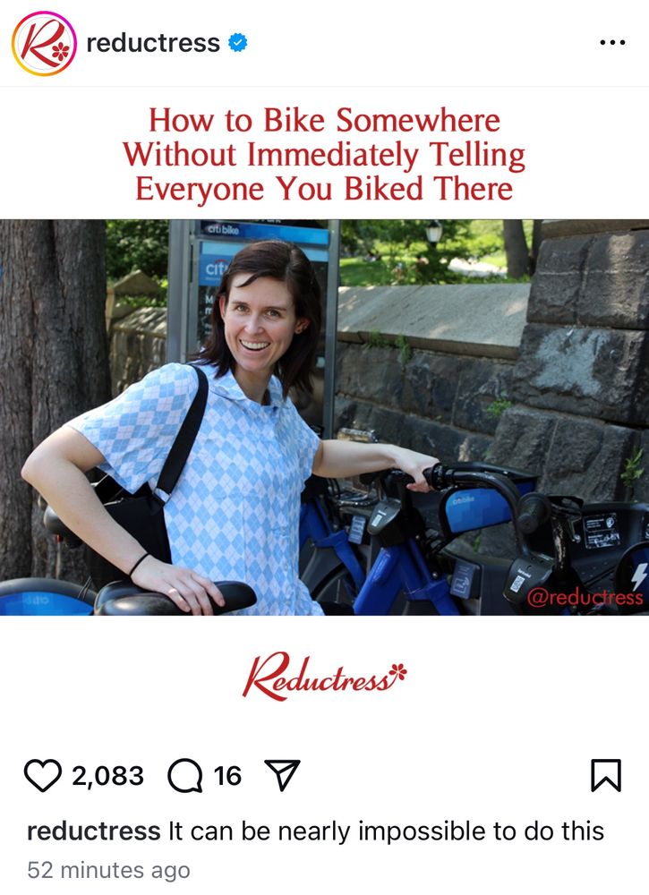 Reductress instagram meme with a picture of a woman at a bike share station. The top caption reads: “How to Bike Somewhere Without Immediately Telling Everyone You Biked There.” The bottom caption reads: “It can be nearly impossible to do this.”