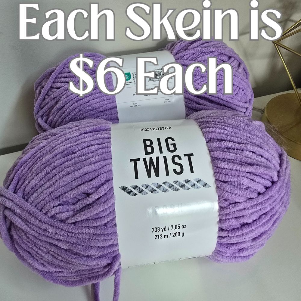 2 purple bulky #5 skeins of yarn called Big Twist Posh purchased from Joann with the heading: each skein is $6 each.