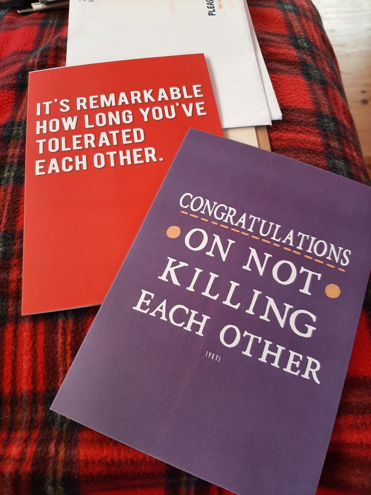 Two wedding anniversary cards - congratulations on not killing each other/it's remarkable how long you've tolerated each other 