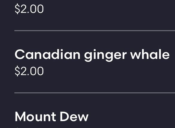 Canadian ginger whale

$2.00

Mount Dew
