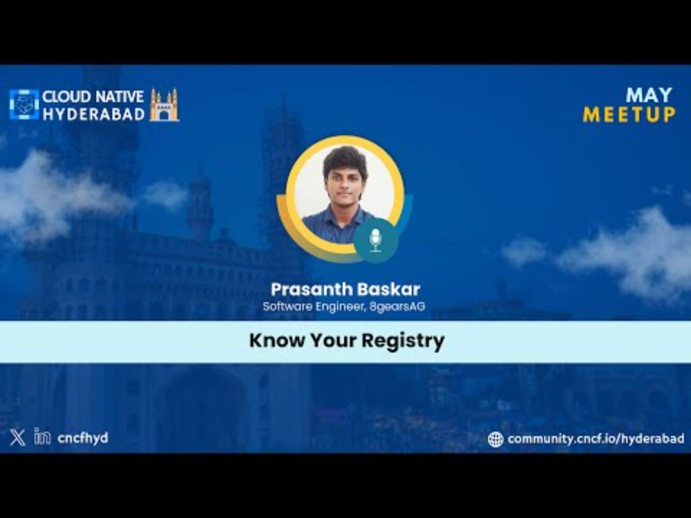 Know your registry Harbor - Prasanth Baskar- Cloud Native Hyderabad - May 2025