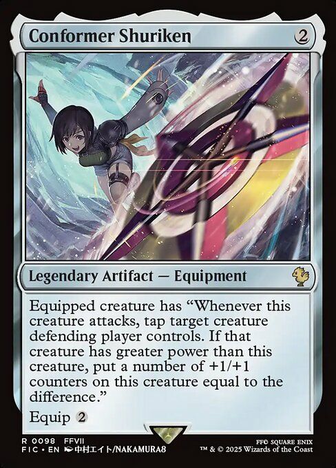 Conformer Shuriken
2
Legendary Equipment- Artifact
Equipped creature has "Whenever this creature attacks, tap target creature defending player controls. If fhat creature has a greater power than this creature, put a number of +1/+1 counters on this creature equal to the distance"
Equip 2