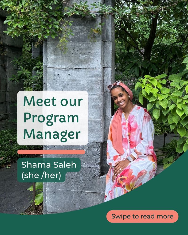 Meet our Program Manager
Shama Saleh (she/her)
Swipe to read more.