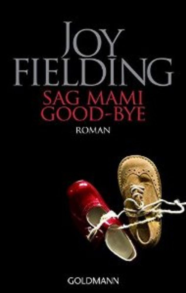 Joy Fielding: Sag Mami Goodbye