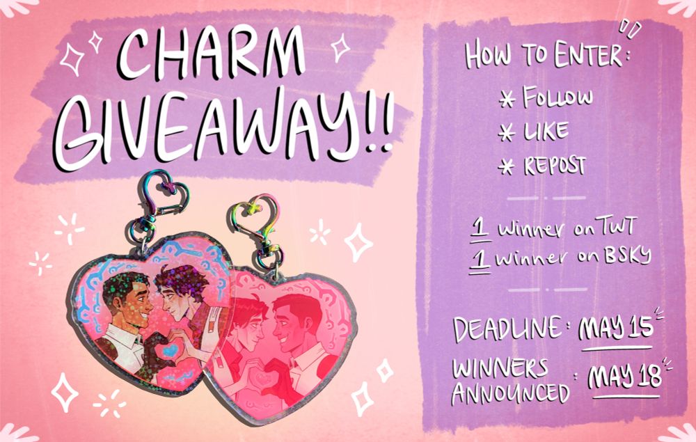 Text: CHARM GIVEAWAY!! How to Enter: Follow, Like, Repost. 1 winner on TWT, 1 winner on BSKY. DEADLINE: MAY 15, WINNERS ANNOUNCED: MAY 18 
