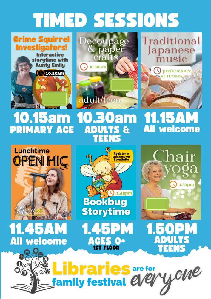 List of the timed sessions happening at Libraries are for everyone family festival. 
🐿️Crime Squirrel Investigators - interactive musical primary storytime at 10.15am
✂️Decoupage and Paper crafts for adults/teens at 10.30am
👶Bookbug songs and rhymes for under 5s at 1.45pm
🧘Chair Yoga at 1.50pm