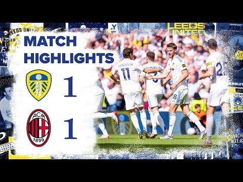 Pre-Season Highlights | Leeds United 1-1 AC Milan
