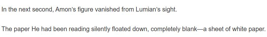 A snippet of Chapter 878 for Lord of the Mysteries: Circle of Inevitability

It talks about the paper that Amon was reading to Lumian all about his life and it turned out to be blank this whole time.