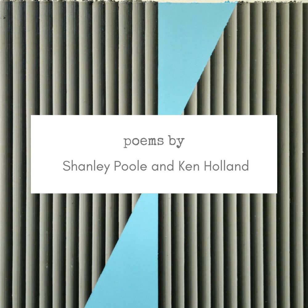 Abstract acrylic painting with a lot of vertical lines and light blue triangles with a title card: poems by Shanley Poole and Ken Holland