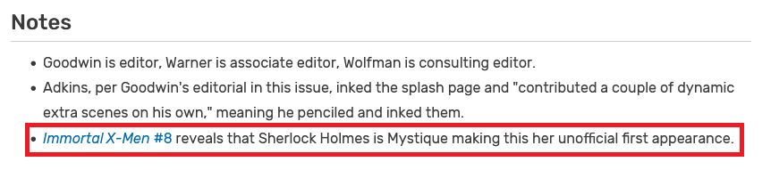"Immortal X-Men #8 reveals that Sherlock Holmes is Mystique making this her unofficial first appearance"