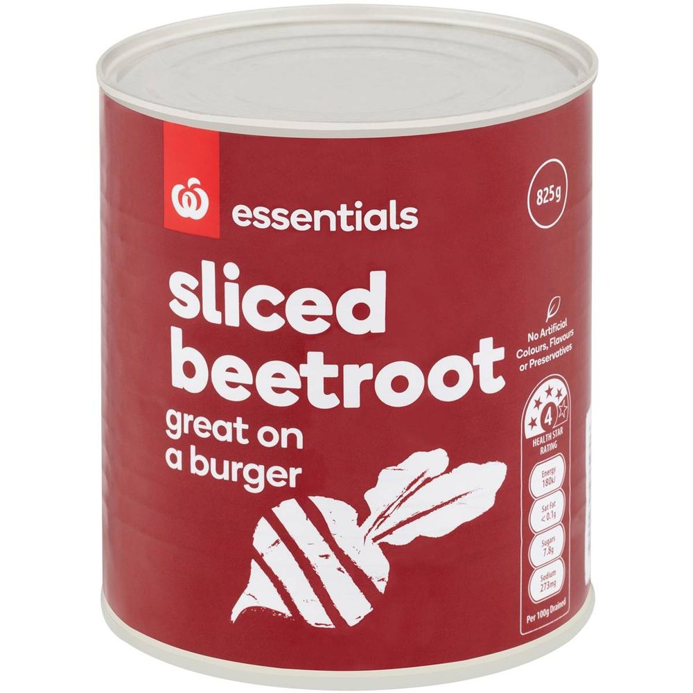 Woolworths sliced beetroot 825g. In a tin. WITHOUT a ring pull. Always check you have a tin opener people or it could be a disaster.
