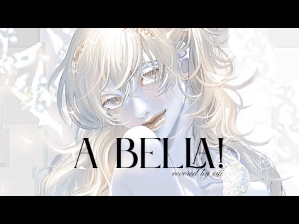 A Bella! - M2U / covered by eili