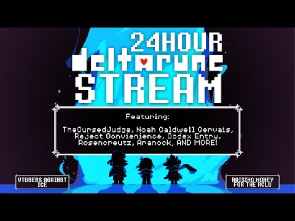 24 Hour DELTARUNE stream for the ACLU!
