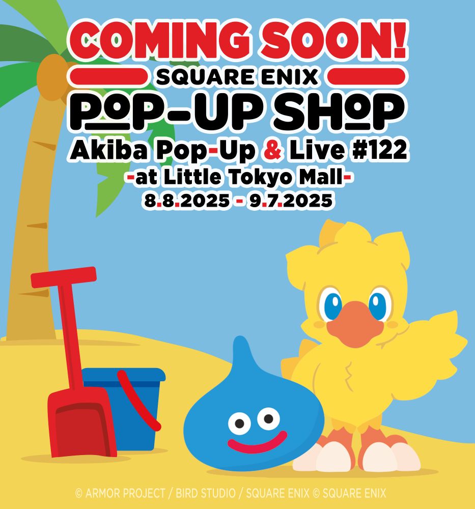 The Square Enix Pop-Up Shop is coming soon to Little Tokyo, LA, CA at Akiba Pop-Up & Live #122 from 8/8/2025-9/7/2025. The picture features a Chocobo, from the Final Fantasy series, and a Slime, from the Dragon Quest series, having a fun day at the beach!