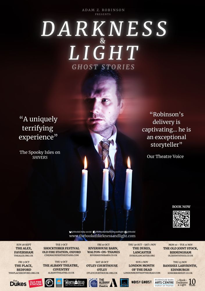 A poster with the details in the post - the image, a man holding a candleabra looking startled. Plus dates and venues: 
The Alexander Centre, Faversham - Sun 28 Sept
The Place Theatre, Bedford - Fri 3 Oct
Cinema Under The Stairs, Shocktober Festival, The Old Fire Station, Oxford - Tues 7 Oct
The Albany Theatrey - Thu 9 Oct
Riverhouse Barn, Walton-on-Thames - Fri 10 Oct
@Otley Courthouse - Sat 18 October
The Dukes, Lancaster - Thu 30 Oct - Sat 1 Nov
London Month of the Dead, Guy's Hospital Chapel - Sun 2 Nov
The Old Joint Stock Pub & Theatre, Birmingham -  10 - 11 Nov
The Banshee Labyrinth, Edinburgh - Thu 13 Nov
in association with Noisy Ghost Ents.
& Edinburgh Horror Festival