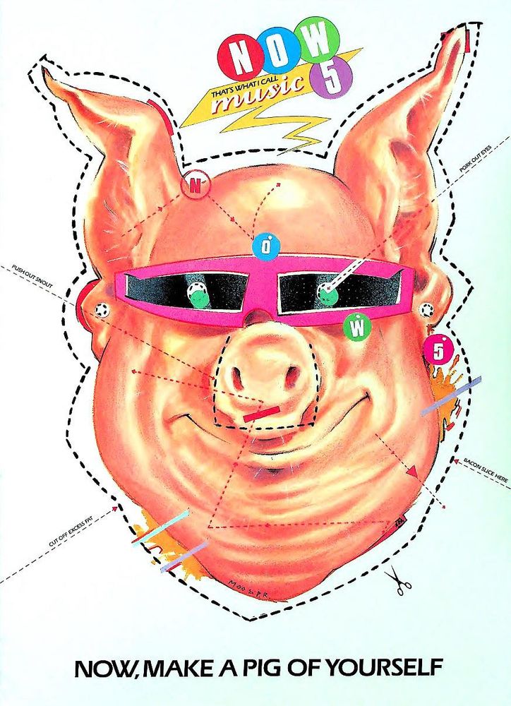 Now That's What I Call Music 5 DIY cut out Pig Mask with caption "Now. Make A Pig Of Yourself"