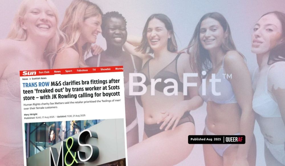 Exclusive: Marks & Spencer confirms to QueerAF that bra fitting has not been limited to cisgender women only, despite claims in the Scottish Sun that the brand said it would only provide them to 'biol...