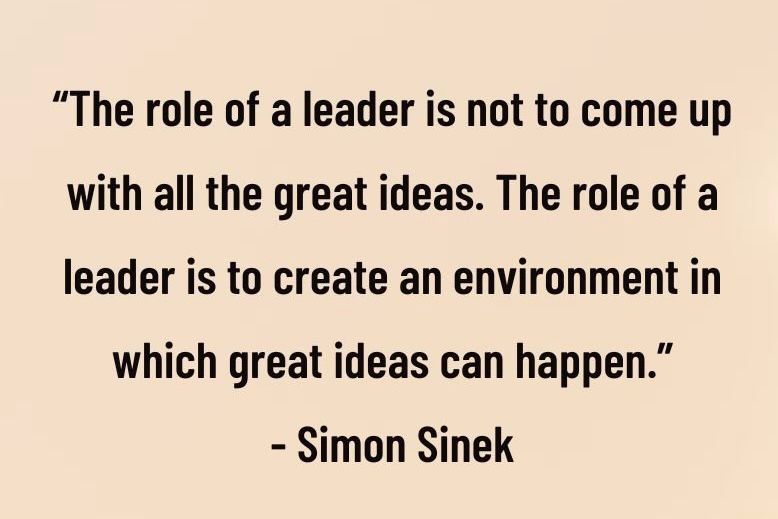 The role of a leader is not to come up with all the great ideas. The role of a leader is to create an environment in which great ideas can happen.

#education #teachers 