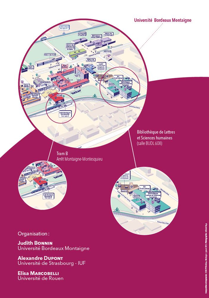 Plan d'accès à la BUDL, 4 avenue Diderot (Pessac), arrêt Montaigne-Montesqieu du Tram B.
Organisation :
Judith Bonnin (Université Bordeaux Montaigne)
Alexandre Dupont (Université de Strasbourg – IUF)
Elisa Marcobelli (GRHis - Université de Rouen Normandie)