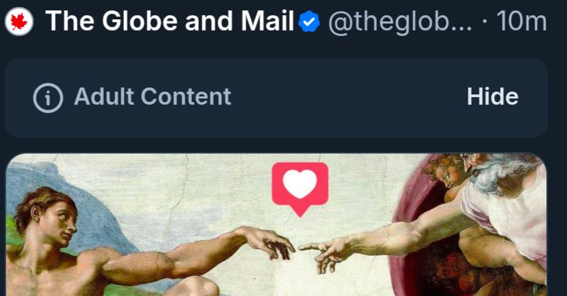 Adam doesn't know he's naked yet, in this screen grab of a skeet from globe and mail account flagged for having adult content, said content being Michaelangelo's "The Creation of Adam"