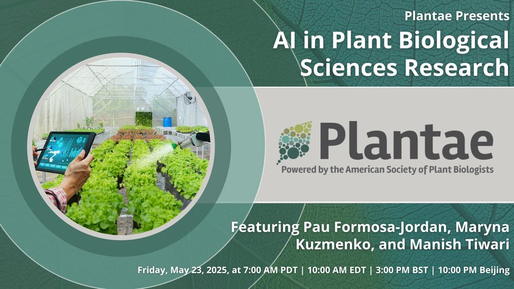 Image Text: Plantae Presents: AI in Plant Biological Sciences Research. Pau Formosa-Jordan, Maryna Kuzmenko, and Manish Tiwari. Friday, May 23, 2025, at 7:00 AM PDT | 10:00 AM EDT | 3:00 PM BST | 10:00 PM Beijing. Featuring the Plantae logo, high-tech machine, and a plant. 